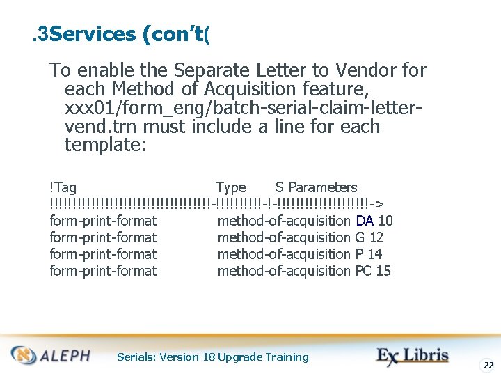 . 3 Services (con’t( To enable the Separate Letter to Vendor for each Method