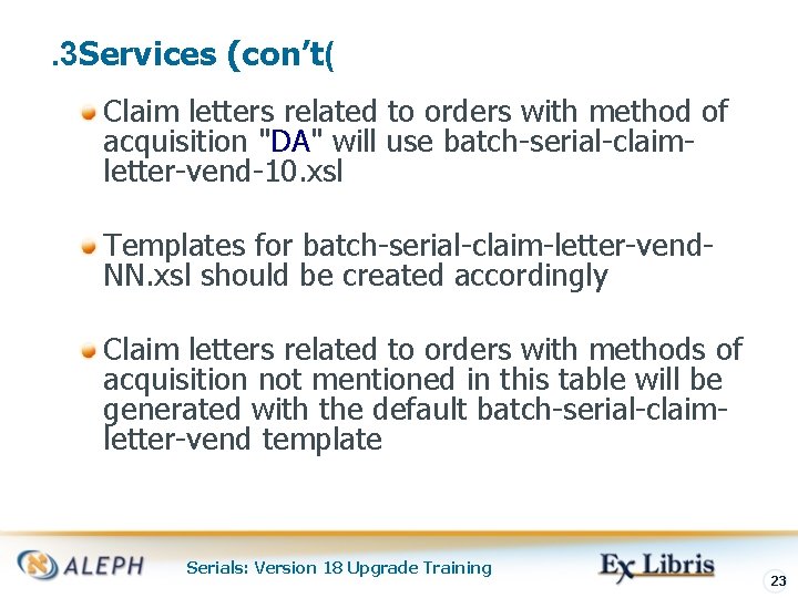 . 3 Services (con’t( Claim letters related to orders with method of acquisition "DA"