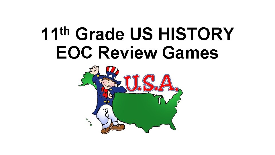 th 11 Grade US HISTORY EOC Review Games 