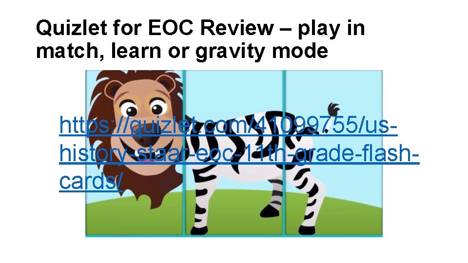 Quizlet for EOC Review – play in match, learn or gravity mode https: //quizlet.