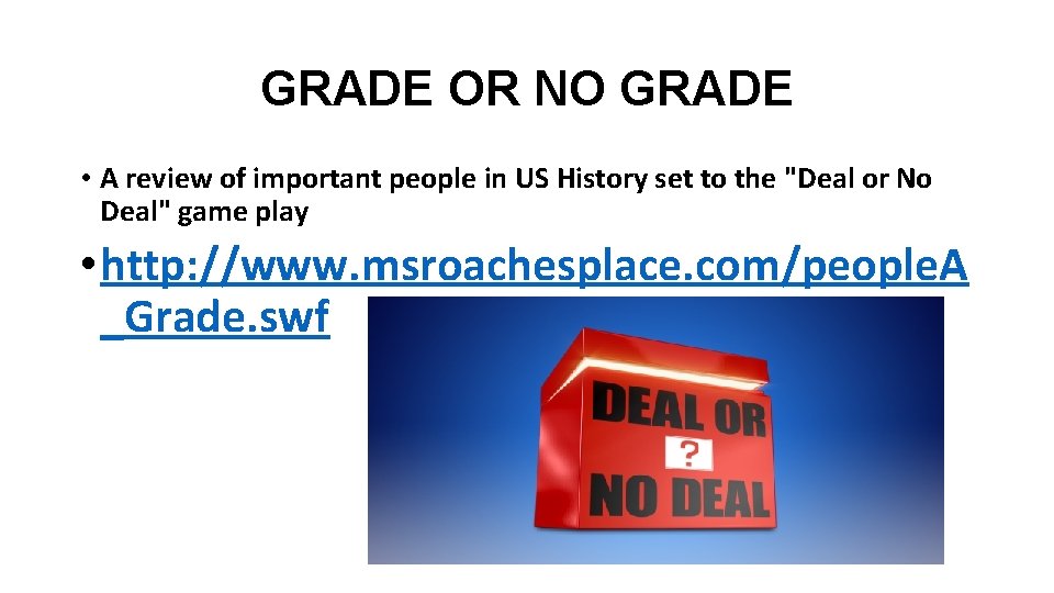 GRADE OR NO GRADE • A review of important people in US History set