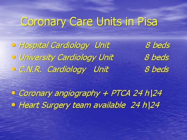 Coronary Care Units in Pisa • Hospital Cardiology Unit • University Cardiology Unit •