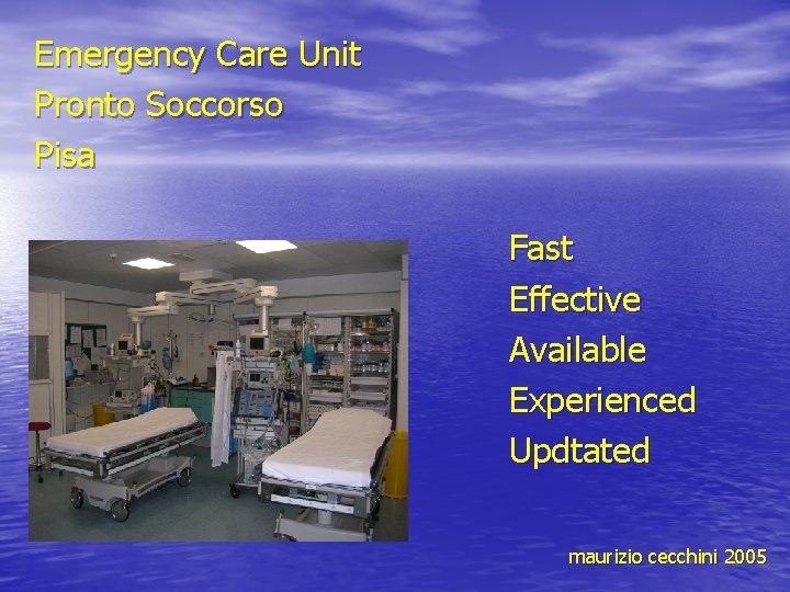 Emergency Care Unit Pronto Soccorso Pisa Fast Effective Available Experienced Updtated maurizio cecchini 2005