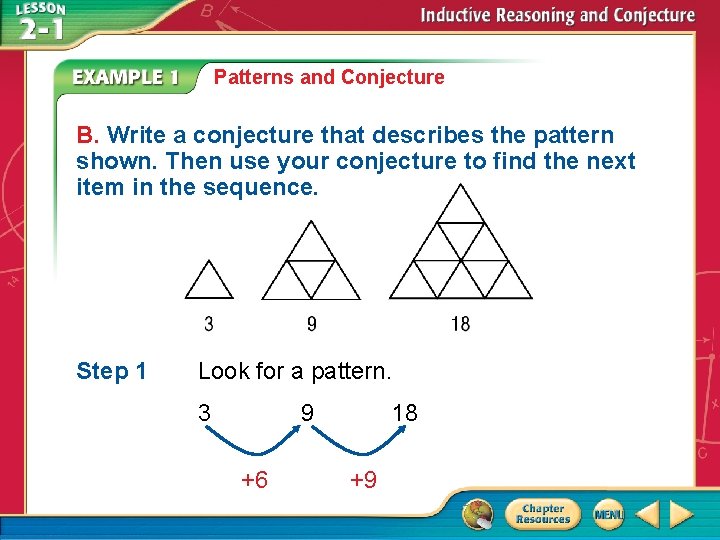 Patterns and Conjecture B. Write a conjecture that describes the pattern shown. Then use Patterns and Conjecture B. Write a conjecture that describes the pattern shown. Then use