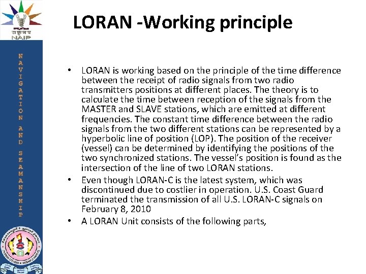LORAN -Working principle • LORAN is working based on the principle of the time