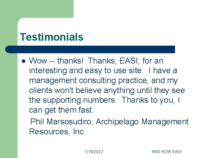 Testimonials l Wow -- thanks! Thanks, EASI, for an interesting and easy to use