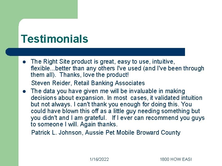 Testimonials l l The Right Site product is great, easy to use, intuitive, flexible.