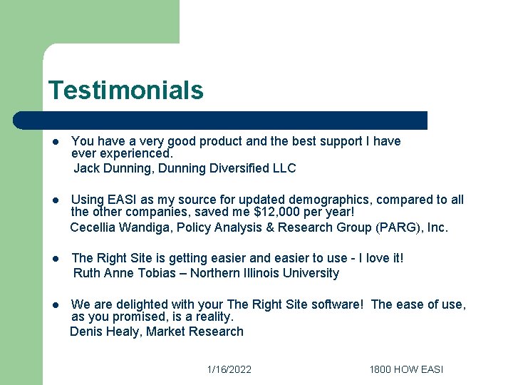 Testimonials l You have a very good product and the best support I have