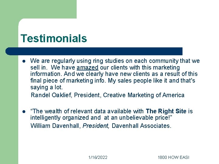 Testimonials l We are regularly using ring studies on each community that we sell