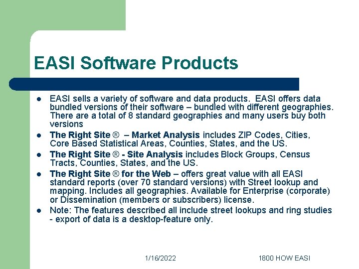 EASI Software Products l l l EASI sells a variety of software and data