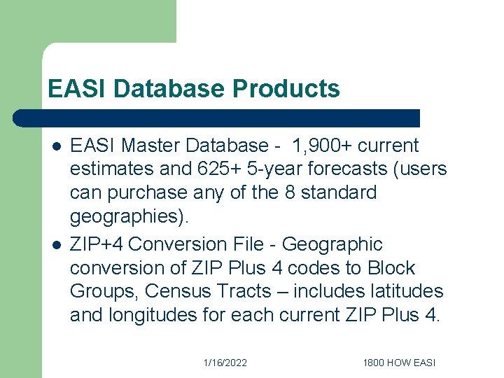 EASI Database Products l l EASI Master Database - 1, 900+ current estimates and