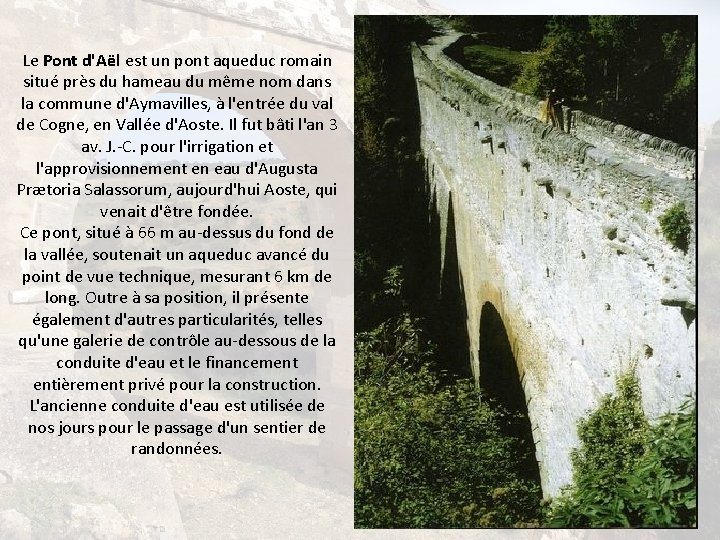 Le Pont d'Aël est un pont aqueduc romain situé près du hameau du même