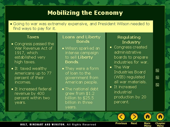 Mobilizing the Economy • Going to war was extremely expensive, and President Wilson needed