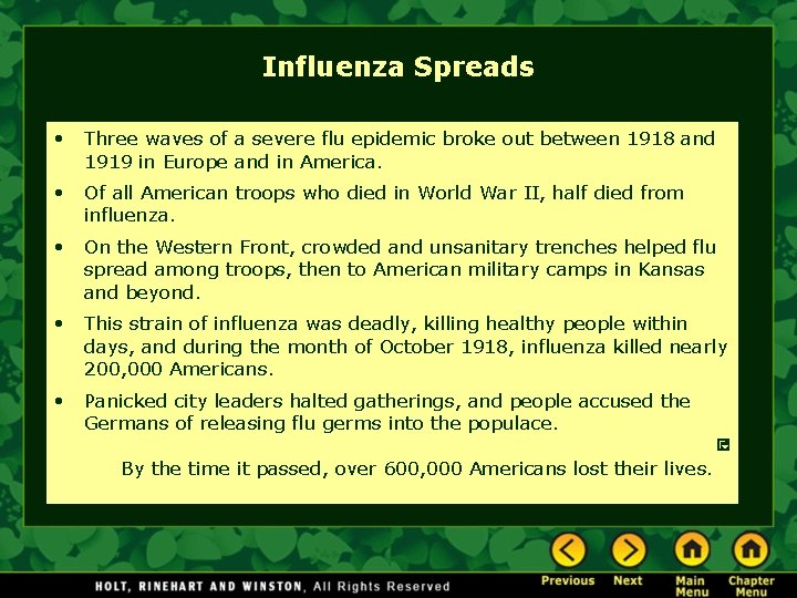 Influenza Spreads • Three waves of a severe flu epidemic broke out between 1918