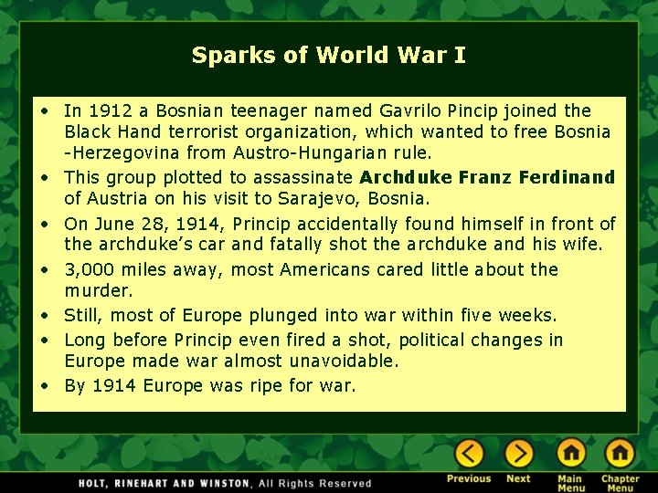 Sparks of World War I • In 1912 a Bosnian teenager named Gavrilo Pincip