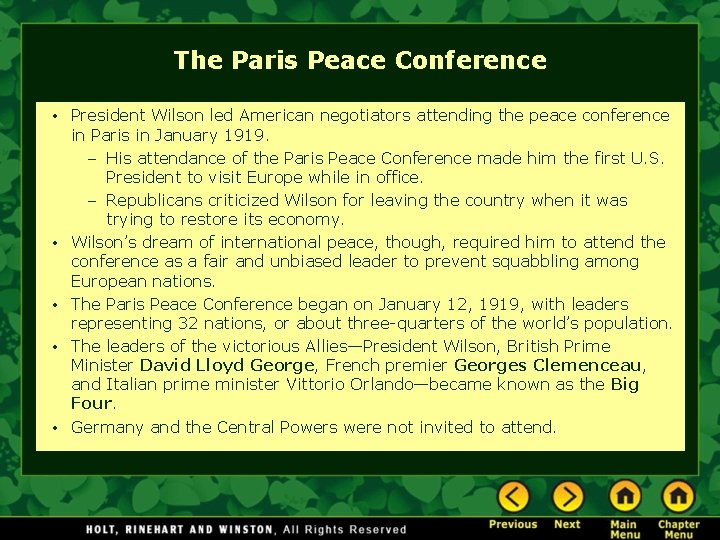 The Paris Peace Conference • President Wilson led American negotiators attending the peace conference