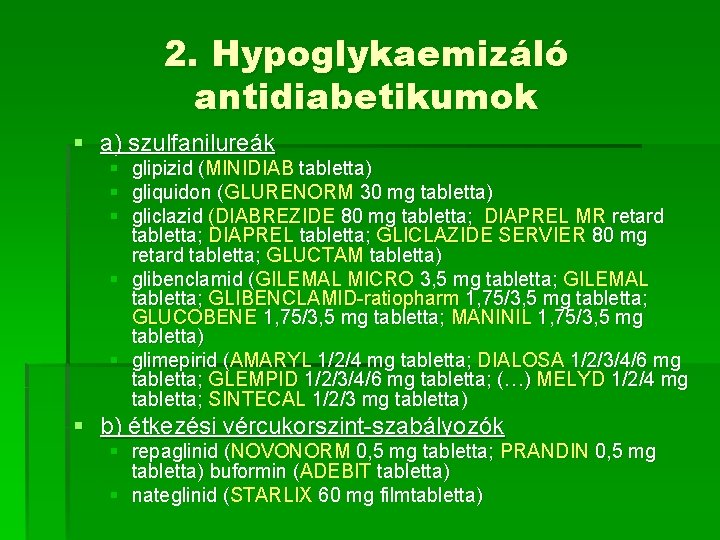 a diabetes tabletták)