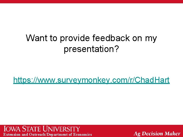 Want to provide feedback on my presentation? https: //www. surveymonkey. com/r/Chad. Hart Extension and