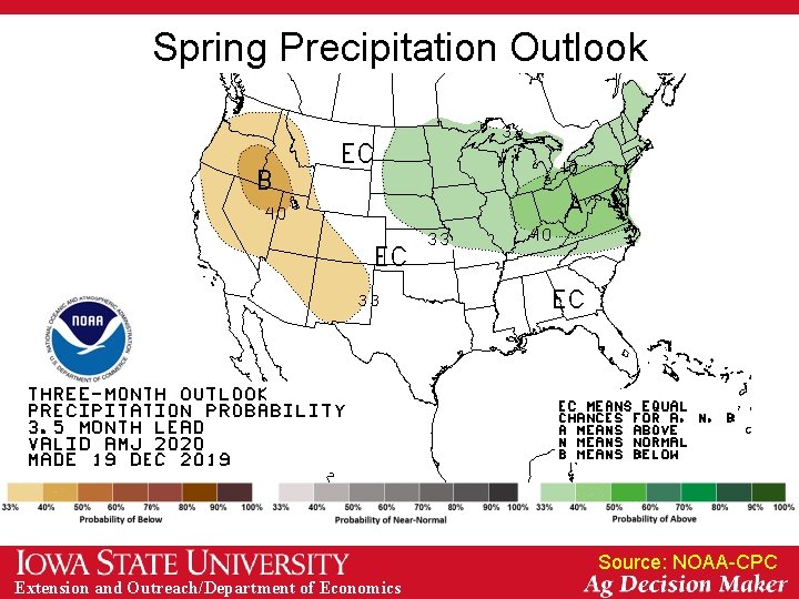 Spring Precipitation Outlook Source: NOAA-CPC Extension and Outreach/Department of Economics 