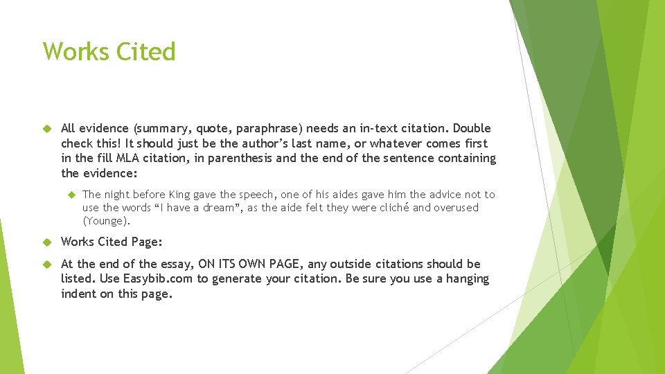 Works Cited All evidence (summary, quote, paraphrase) needs an in-text citation. Double check this!