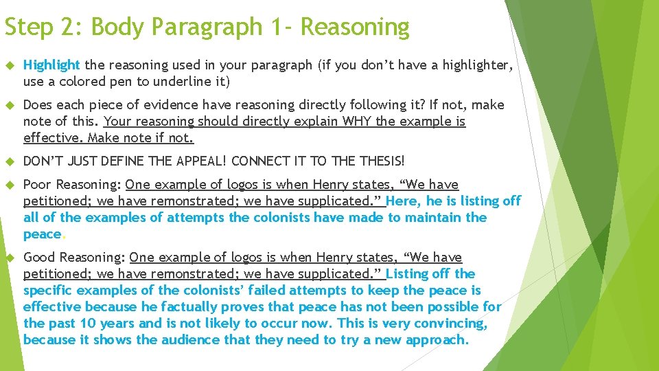 Step 2: Body Paragraph 1 - Reasoning Highlight the reasoning used in your paragraph
