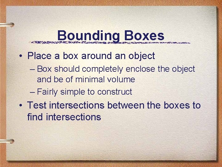 Bounding Boxes • Place a box around an object – Box should completely enclose Bounding Boxes • Place a box around an object – Box should completely enclose