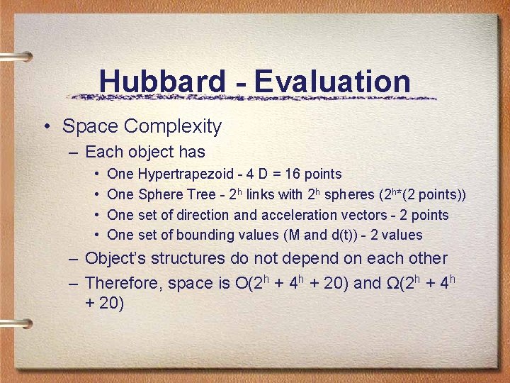 Hubbard - Evaluation • Space Complexity – Each object has • • One Hypertrapezoid Hubbard - Evaluation • Space Complexity – Each object has • • One Hypertrapezoid