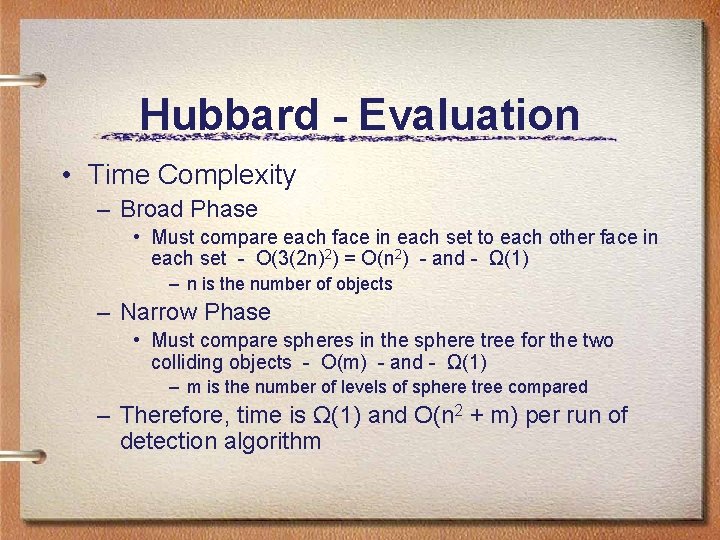Hubbard - Evaluation • Time Complexity – Broad Phase • Must compare each face Hubbard - Evaluation • Time Complexity – Broad Phase • Must compare each face