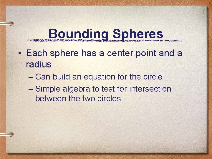 Bounding Spheres • Each sphere has a center point and a radius – Can Bounding Spheres • Each sphere has a center point and a radius – Can