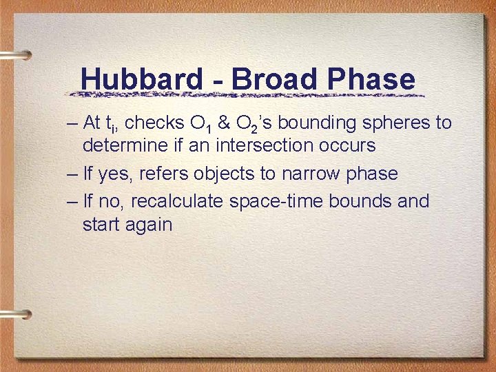 Hubbard - Broad Phase – At ti, checks O 1 & O 2’s bounding Hubbard - Broad Phase – At ti, checks O 1 & O 2’s bounding