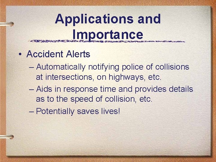 Applications and Importance • Accident Alerts – Automatically notifying police of collisions at intersections, Applications and Importance • Accident Alerts – Automatically notifying police of collisions at intersections,