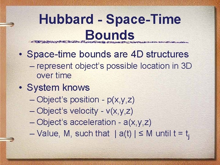 Hubbard - Space-Time Bounds • Space-time bounds are 4 D structures – represent object’s Hubbard - Space-Time Bounds • Space-time bounds are 4 D structures – represent object’s