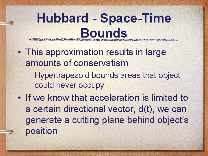 Hubbard - Space-Time Bounds • This approximation results in large amounts of conservatism – Hubbard - Space-Time Bounds • This approximation results in large amounts of conservatism –