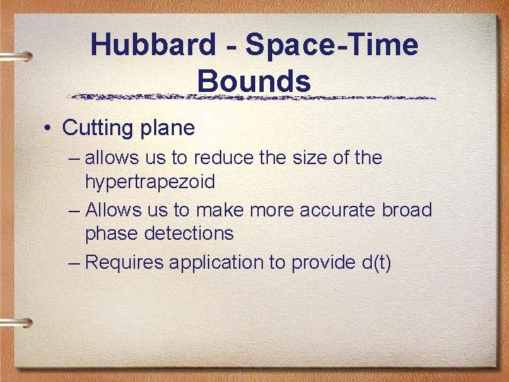 Hubbard - Space-Time Bounds • Cutting plane – allows us to reduce the size Hubbard - Space-Time Bounds • Cutting plane – allows us to reduce the size