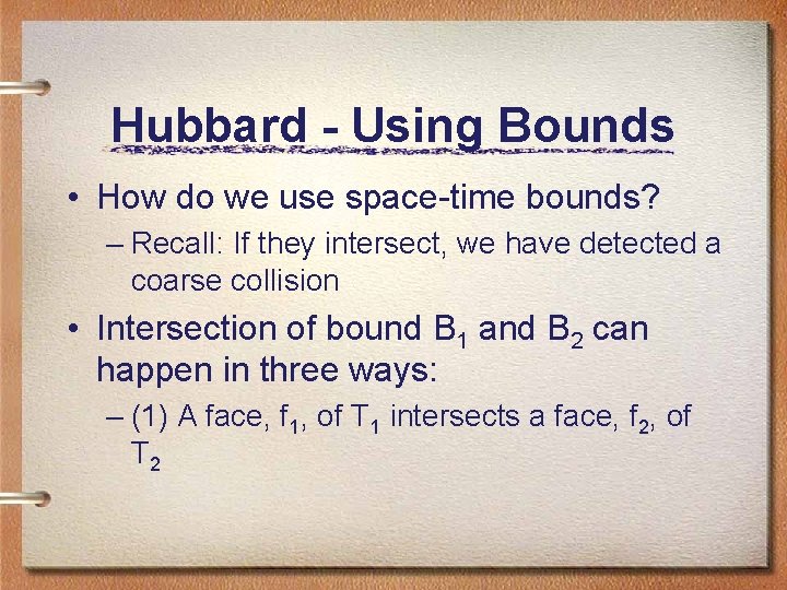 Hubbard - Using Bounds • How do we use space-time bounds? – Recall: If Hubbard - Using Bounds • How do we use space-time bounds? – Recall: If