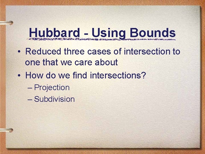 Hubbard - Using Bounds • Reduced three cases of intersection to one that we Hubbard - Using Bounds • Reduced three cases of intersection to one that we