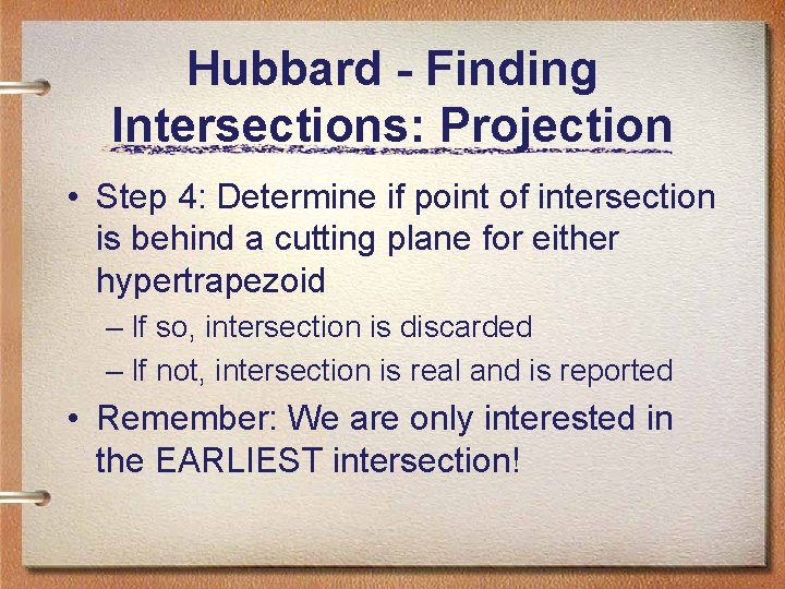 Hubbard - Finding Intersections: Projection • Step 4: Determine if point of intersection is Hubbard - Finding Intersections: Projection • Step 4: Determine if point of intersection is