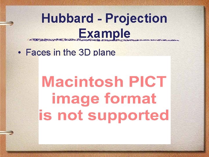 Hubbard - Projection Example • Faces in the 3 D plane Hubbard - Projection Example • Faces in the 3 D plane