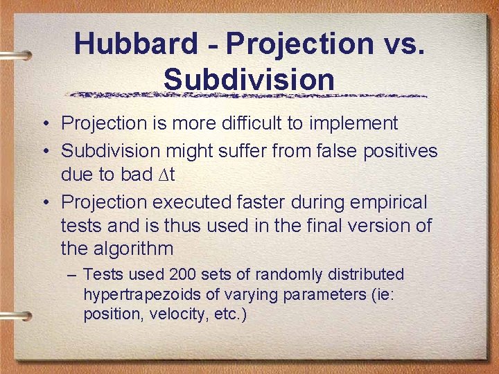 Hubbard - Projection vs. Subdivision • Projection is more difficult to implement • Subdivision Hubbard - Projection vs. Subdivision • Projection is more difficult to implement • Subdivision