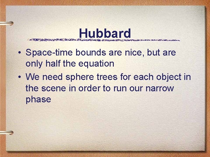 Hubbard • Space-time bounds are nice, but are only half the equation • We Hubbard • Space-time bounds are nice, but are only half the equation • We