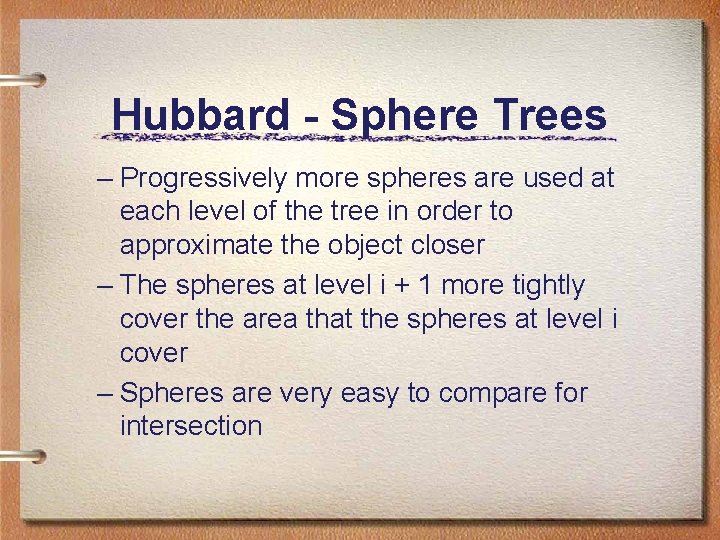 Hubbard - Sphere Trees – Progressively more spheres are used at each level of Hubbard - Sphere Trees – Progressively more spheres are used at each level of