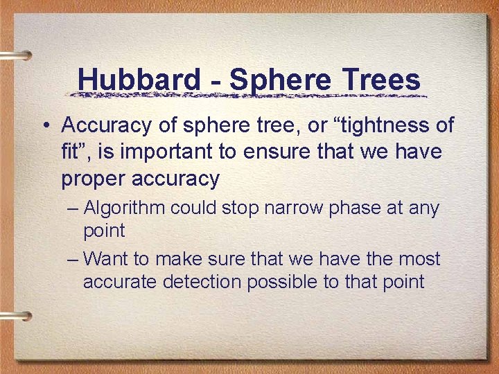 Hubbard - Sphere Trees • Accuracy of sphere tree, or “tightness of fit”, is Hubbard - Sphere Trees • Accuracy of sphere tree, or “tightness of fit”, is