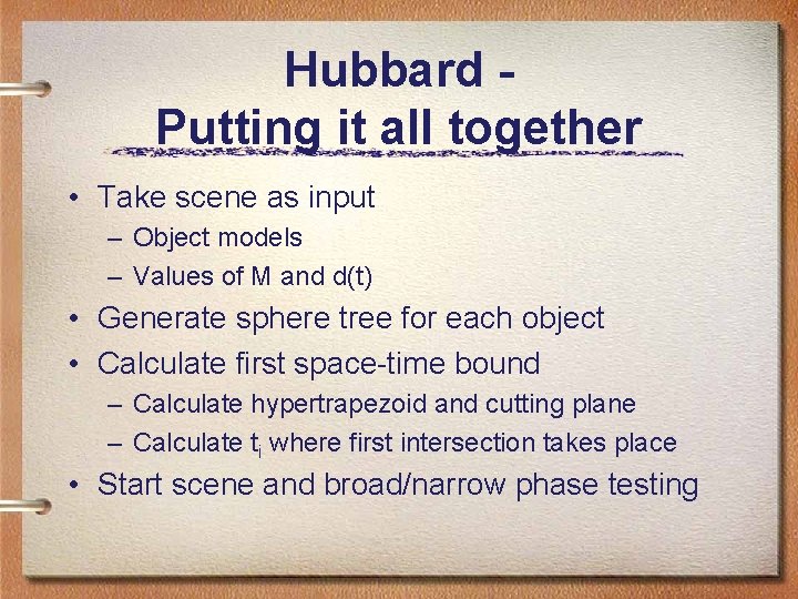Hubbard Putting it all together • Take scene as input – Object models – Hubbard Putting it all together • Take scene as input – Object models –