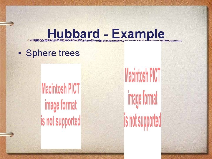 Hubbard - Example • Sphere trees Hubbard - Example • Sphere trees
