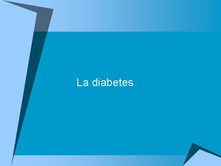 La diabetes 