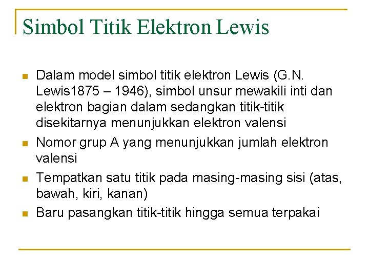 Simbol Titik Elektron Lewis n n Dalam model simbol titik elektron Lewis (G. N.