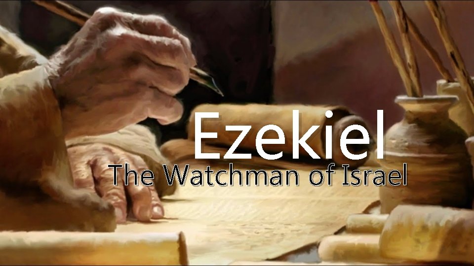Ezekiel The Watchman of Israel 