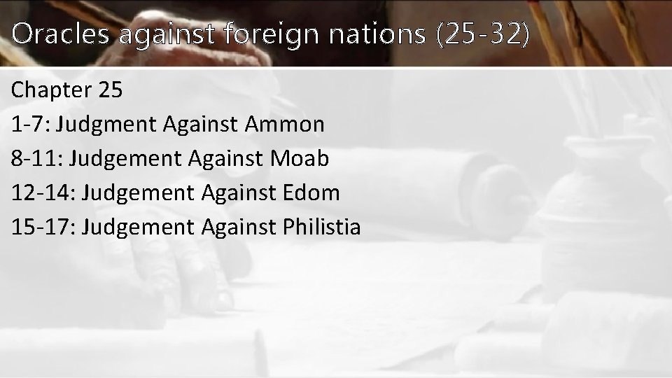 Oracles against foreign nations (25 -32) Chapter 25 1 -7: Judgment Against Ammon 8