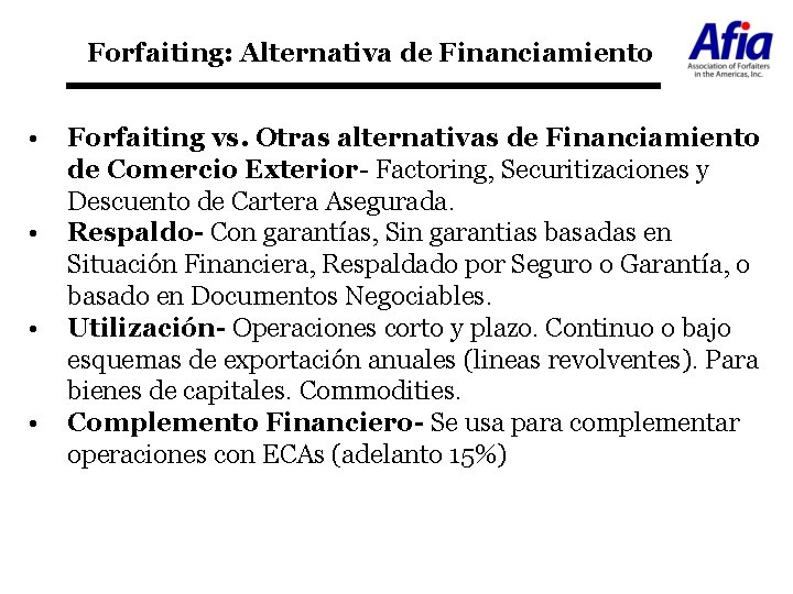 Forfaiting: Alternativa de Financiamiento • • Forfaiting vs. Otras alternativas de Financiamiento de Comercio