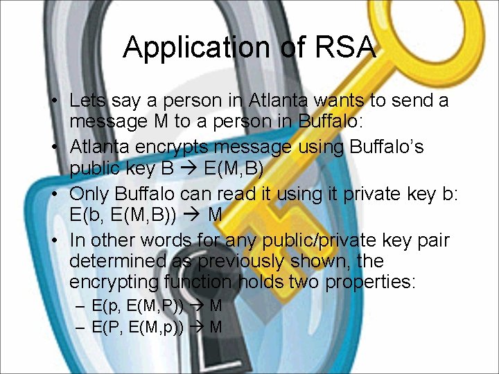 Application of RSA • Lets say a person in Atlanta wants to send a